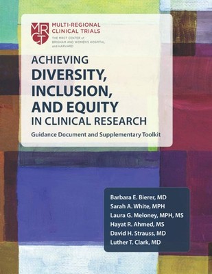 Achieving Diversity, Inclusion, and Equity in Clinical Research: Guidance Do...