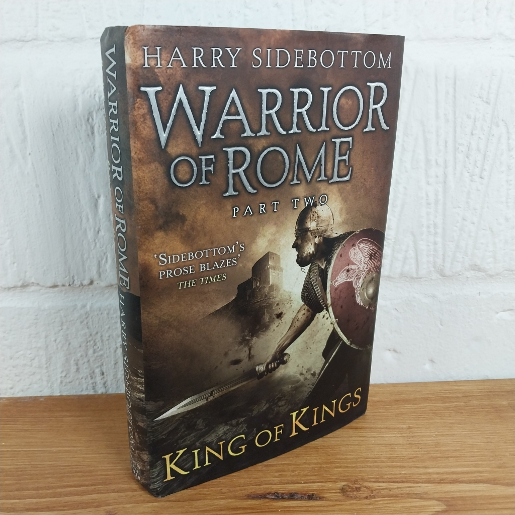Warrior of Rome II: King of Kings by Harry Sidebottom (Hardcover, 2009)
