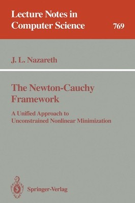 The Newton-Cauchy Framework John L. Nazareth
