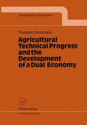 Agricultural Technical Progress and the Development of a Dual Economy Thorsten W