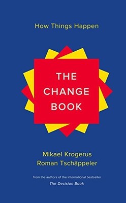 The Change Book: How Things Happen by Krogerus, Mikael