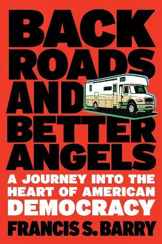 Francis S. Barry Back Roads and Better Angels (Copertina rigida)