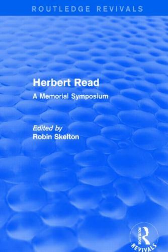 Herbert Read : A Memorial Symposium by Robin Skelton (2015, Hardcover)