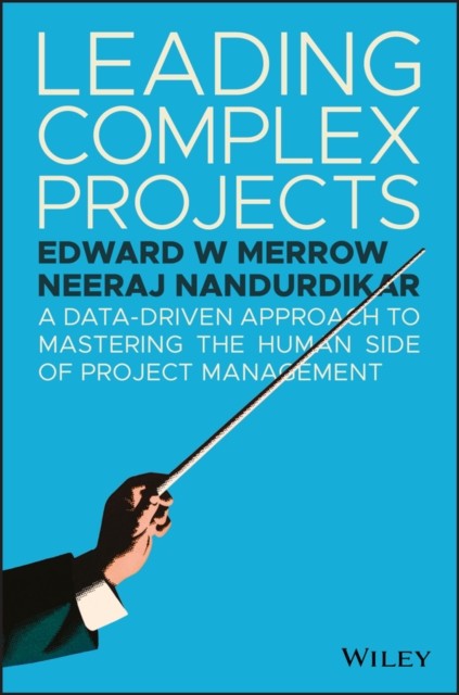 Leading Complex Projects – A Data–Driven Approach to Mastering the Human Side o… - Image 5