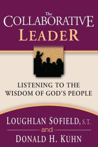 The Collaborative Leader - Paperback By Loughlan Sofield - VERY GOOD
