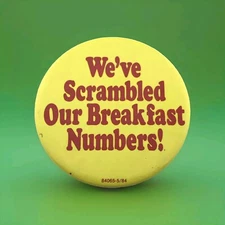 We've Scrambled Our Breakfast Numbers Vintage Pin Button Pinback Fast Food