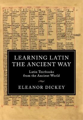 Eleanor Dickey Learning Latin the Ancient Way (Tascabile)