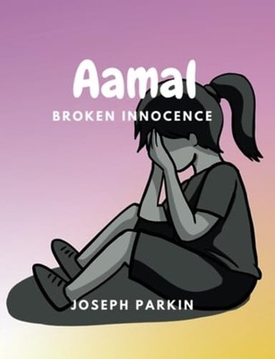Aamal Broken Innocence - Taschenbuch NEU JOSEPH. PARKIN 2023-08-31