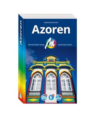 MICHAEL MÜLLER REISEFÜHRER Azoren: 100% authentisch, aktuell und vor Ort reche