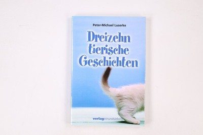 14467 Peter-Michael Luserke DREIZEHN TIERISCHE GESCHICHTEN