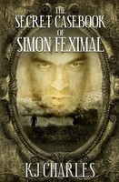 The Secret Casebook Of Simon Feximal Kj Charles Taschenbuch Englisch 2017