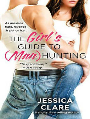 The Girls guide to (man) hunting - Jessica Clare - read by Jillian Macie -2012