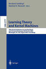 Learning Theory and Kernel Machines: 16th Annual Conference on Computational Learning Theory and 7th Kernel Workshop, Colt/Kernel 2003, Washington, DC, USA, August 24-27, 2003, Proceedings by Springer-Verlag Berlin and Heidelberg GmbH & Co. KG (Paperback, 2003)