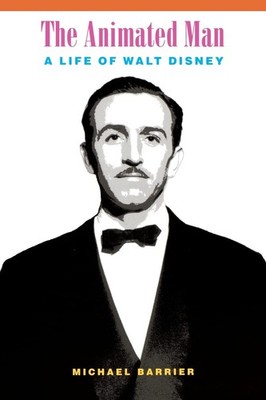 The Animated Man: A Life of Walt Disney
