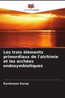 Ravikumar Kurup | Les Trois éLéMents Primordiaux De L'alchimie Et Les ArchéEs...