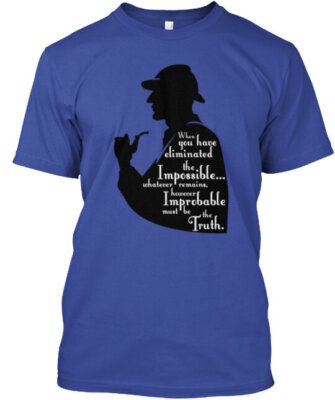 Sherlock Holmes Impossible T T-Shirt Made in the USA Size S to 5XL