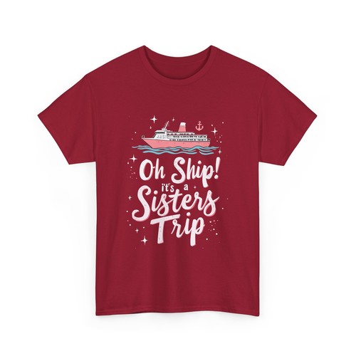 Oh Ship Its a Sisters Trip T-Shirt, Funny Cruise Vacation, Matching Family Shirt - Picture 12 of 14