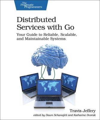 Distributed Services With Go: Your Guide To Reliable, Scalab...