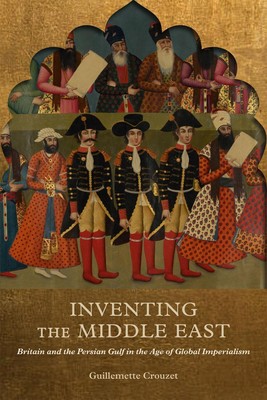 Guillemette Crouzet | Inventing the Middle East | Taschenbuch | Englisch (2022)