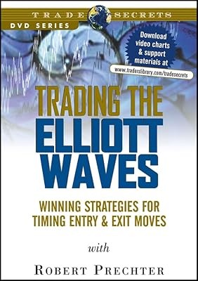 Trading the Elliott Waves: Winning Strategies for Timing Entry and Exit Moves (W