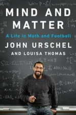 Mind and Matter: A Life in Math and Football - Hardcover By Urschel, John - GOOD