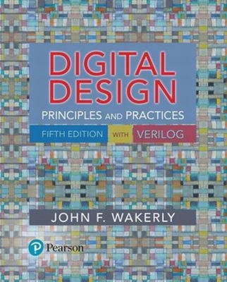 Digital Design : Principles and Practices Hardcover John Wakerly