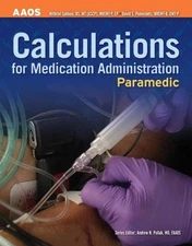 Paramedic: Calculations for Medication Administration: Calculations for Medicat,