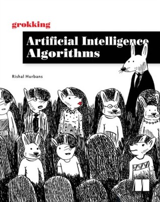 Grokking Artificial Intelligence Algorithms by Rishal Hurbans (Paperback Book)