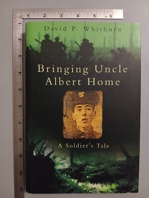 Bringing Uncle Albert Home David P Whithorn 1st 2003 Hardback Sutton Publishing