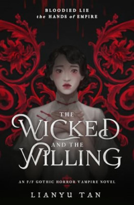 The Wicked and the Willing: An F/F Gothic Horror Vampir - Paperback NEW Tan, Lia