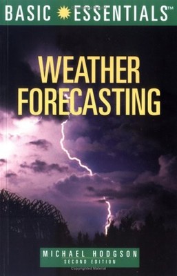 BASIC ESSENTIALS WEATHER FORECASTING, 2ND (BASIC By Michael Hodgson **Mint**