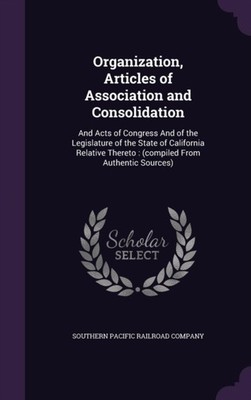 Southern Pacific Rai - Organization Articles of Association and Conso - X555z