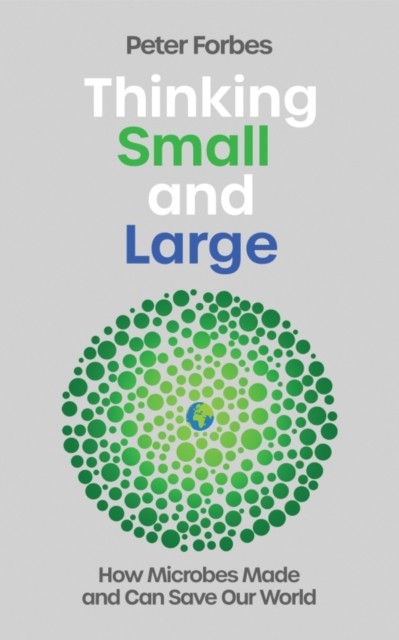 Thinking Small and Large: How Microbes Made and. Forbes, Forbes,** - Image 4