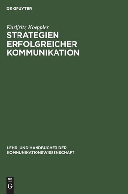 Karlfritz Koeppler Strategien erfolgreicher Kommunikation (Hardback)