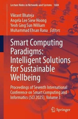Smart Computing Paradigms: Intelligent Solutions for Sustainable Wellbeing: Proc