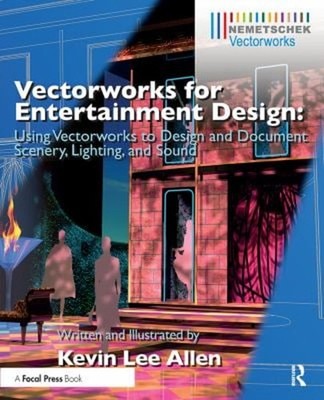 Vectorworks for Entertainment Design : Using Vectorworks to Desig