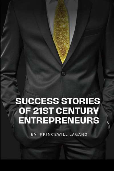 Success Stories Of 21St Century Entrepreneurs | Princewill Lagang | Taschenbuch-image