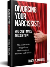 Divorcing Your Narcissist: You Can't Make Th... 9781736507810 by Malone, Tracy A