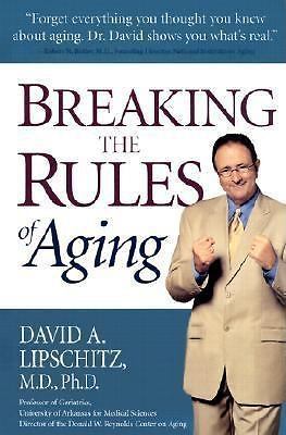 Breaking the Rules of Aging - 0895261219, David A Lipschitz, hardcover