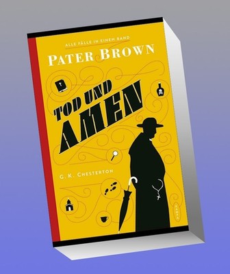 Pater Brown - Tod und Amen G. K. Chesterton