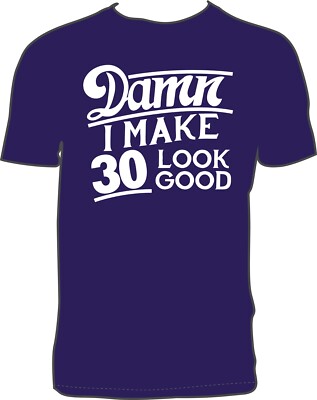 Lustiges T-Shirt GEBURTSTAG VERDAMMT 30 LOOK GOOD