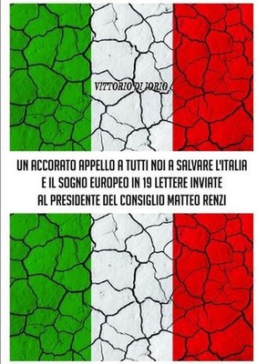 UN Accorato Appello A Tutti Noi A Salvare L'Italia E Il Sogno Europeo in 19 Lett
