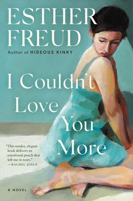 I Couldn't Love You More: An Epic Saga of Mothers and Daughters Haunted by S...
