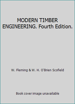 MODERN TIMBER ENGINEERING. Fourth Edition.
