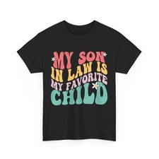 Son In law Shirt, My Son In Law Is My Favorite Child Groovy T-shirt