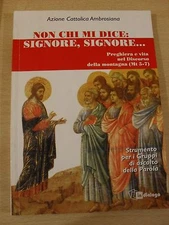 AZIONE CATTOLICA AMBROSIANA NON CHI MI DICE:SIGNORE, SIGNORE...ED.INDIALOGO 2002