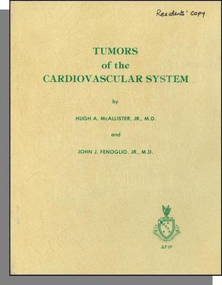 Tumors of the Cardiovascular System: Atlas of Tumor Pathology (1978) - McAlister