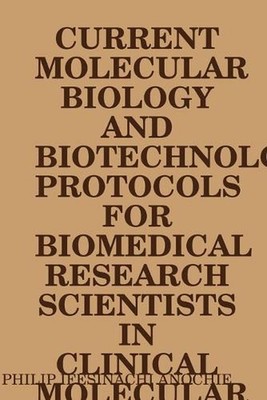 Current Molecular Biology and Biotechnology Protocols for Biomedical Research Sc
