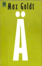 Goldt, Max; Ä - Kolumnen, 1997