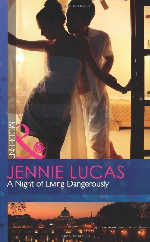 A Night of Living Dangerously (Mills & Boon Modern) By Jennie Lucas